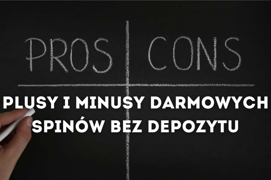 Plusy i Minusy Darmowych Spinów Bez Depozytu