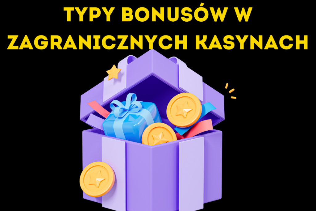 Typy Bonusów w Zagranicznych Kasynach